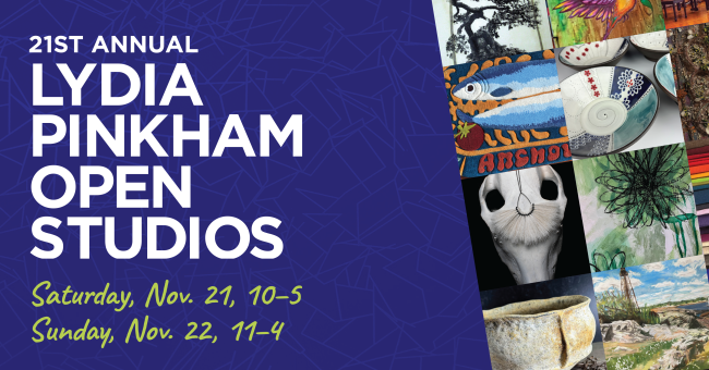 21st Annual Lydia Pinkham Open Studios - Saturday, November 21 from 10AM to 5PM and Sunday, Novemeber 22 from 11AM to 4PM.